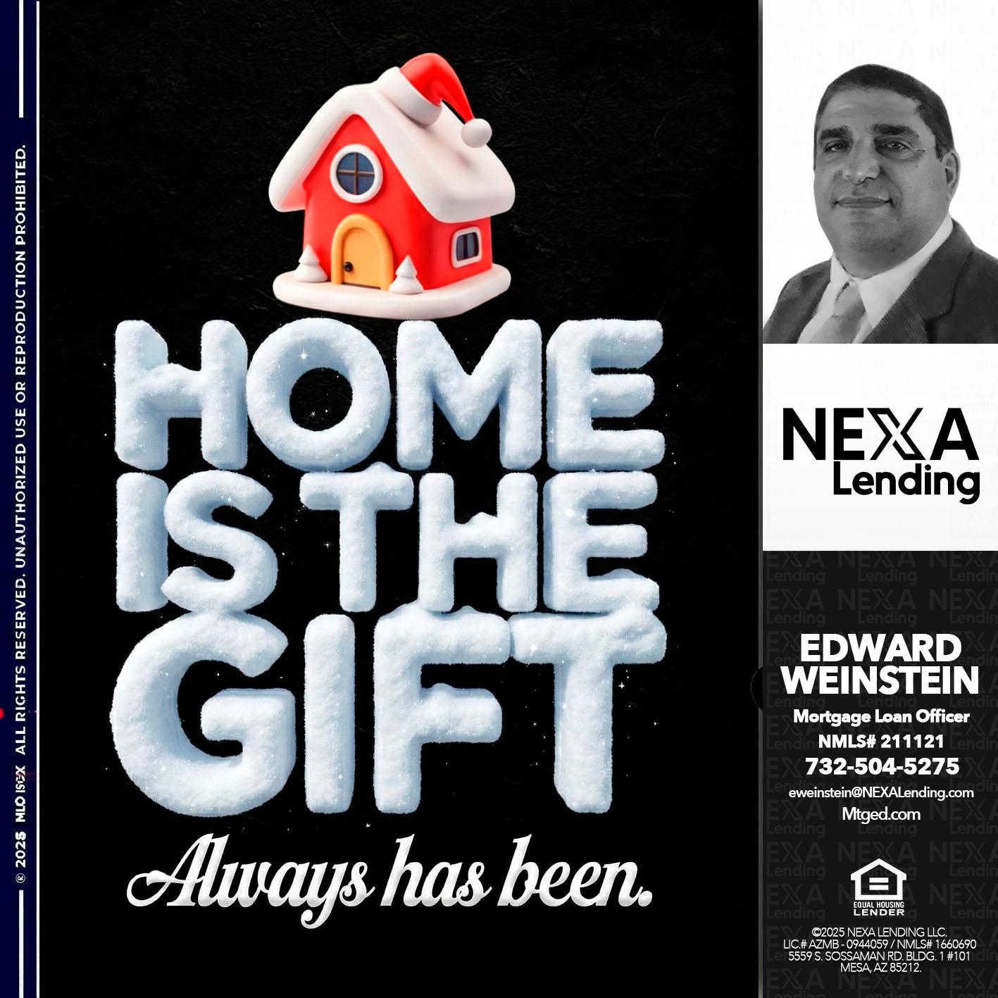 home is the gift - Edward Weinstein -Senior Mortgage Loan Originator