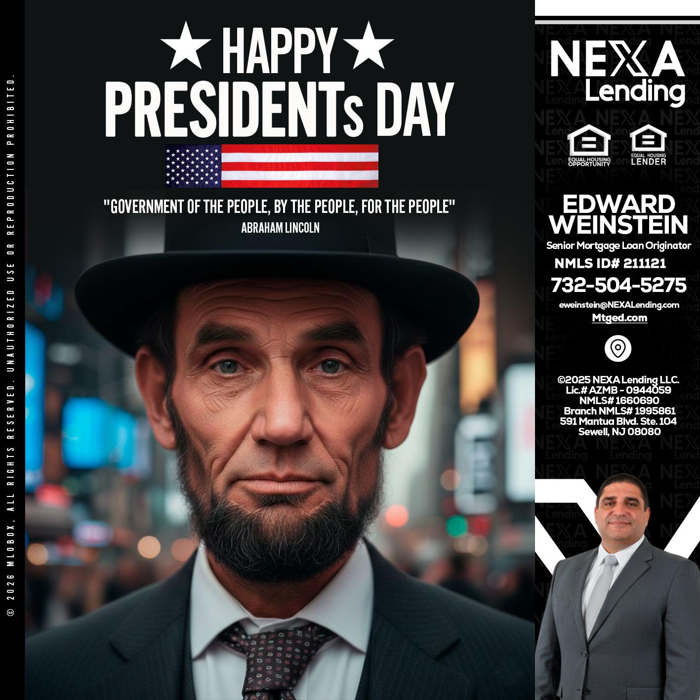 PRESIDENTS DAY - Edward Weinstein -Senior Mortgage Loan Originator
