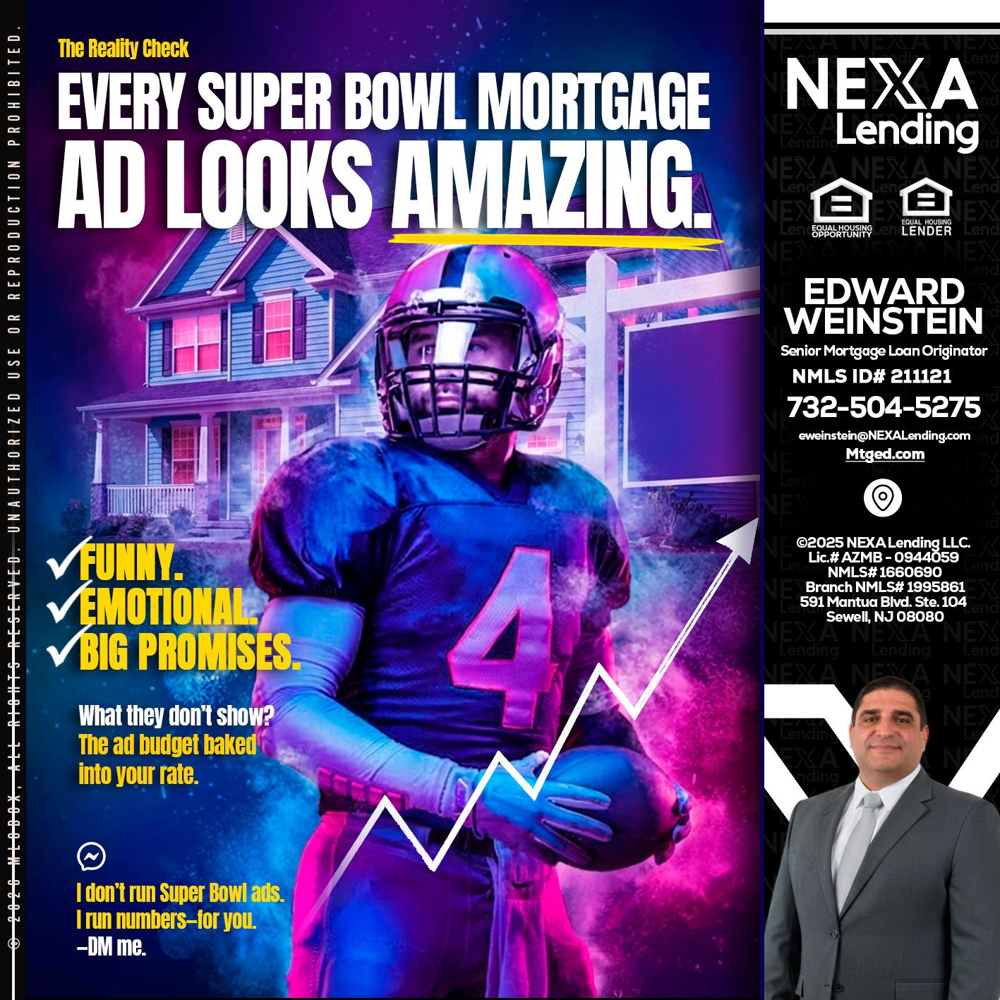 every Super Bowl - Edward Weinstein -Senior Mortgage Loan Originator