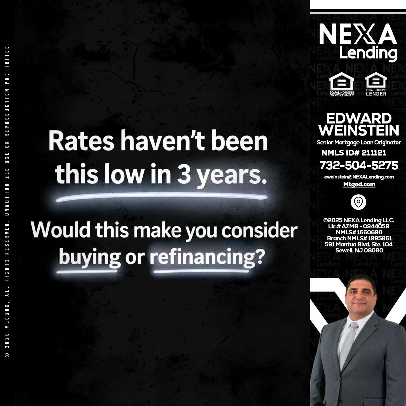 RATES HAVEN'T - Edward Weinstein -Senior Mortgage Loan Originator
