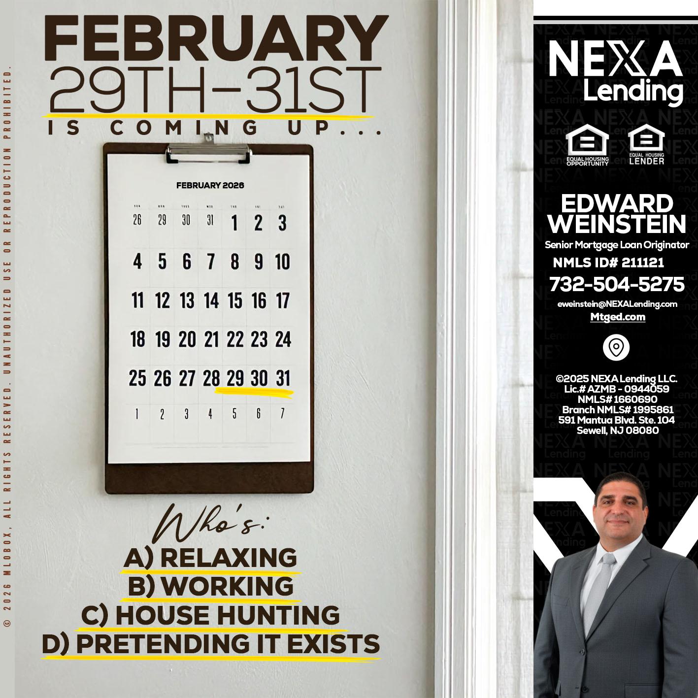 FEBRUARY 29-31 - Edward Weinstein -Senior Mortgage Loan Originator