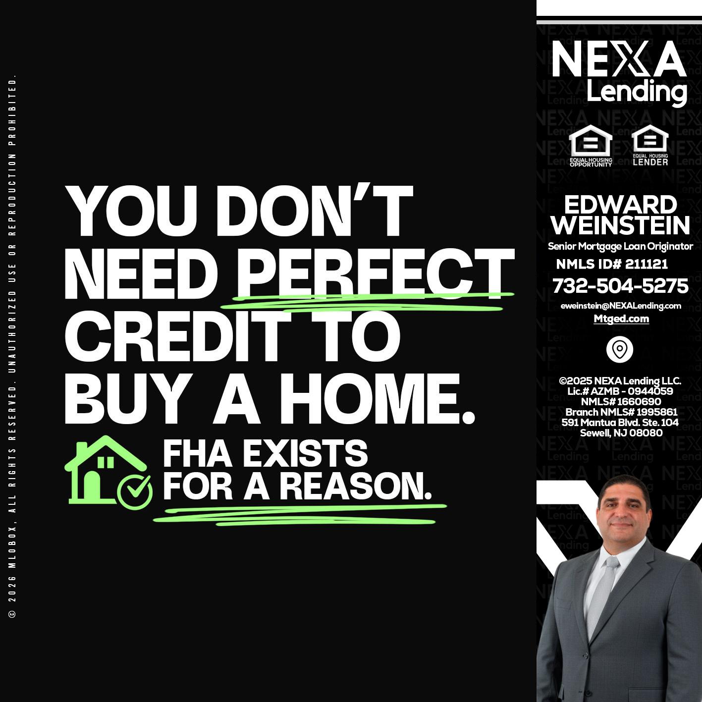 you don't need - Edward Weinstein -Senior Mortgage Loan Originator