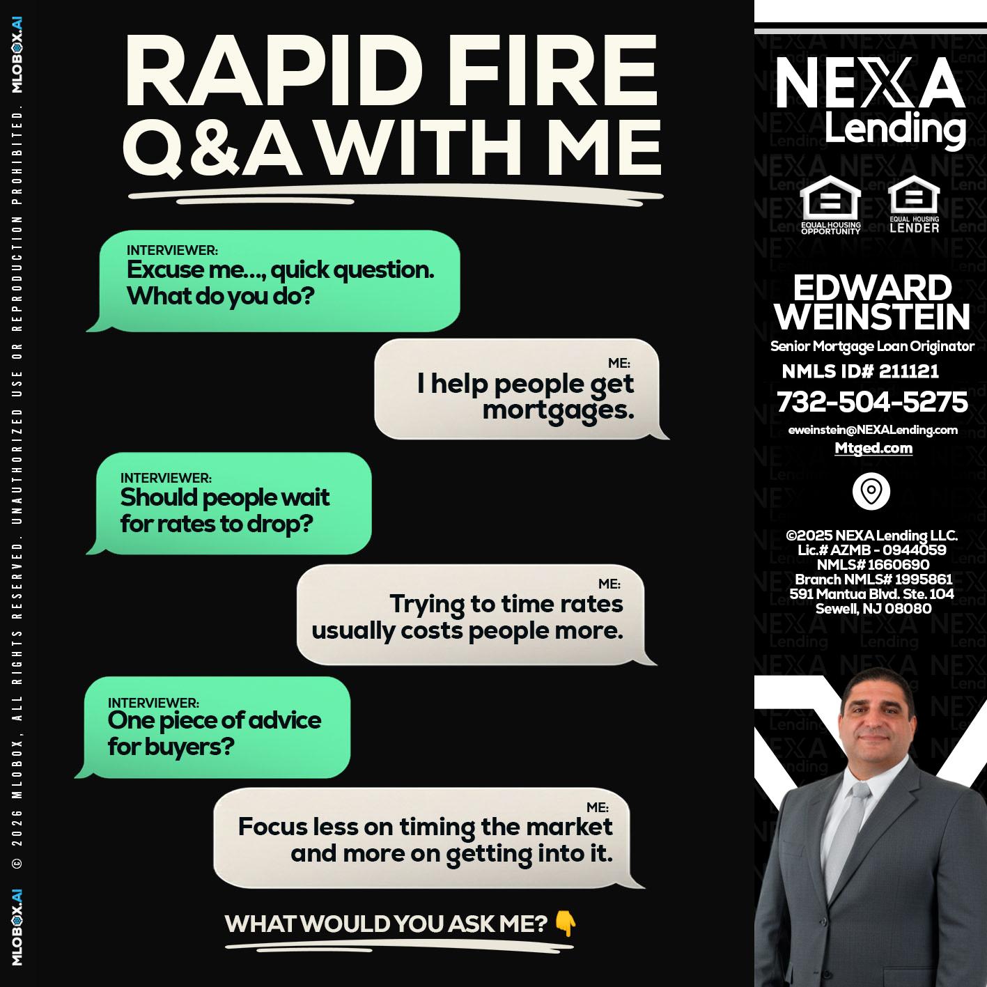 rapid fire - Edward Weinstein -Senior Mortgage Loan Originator