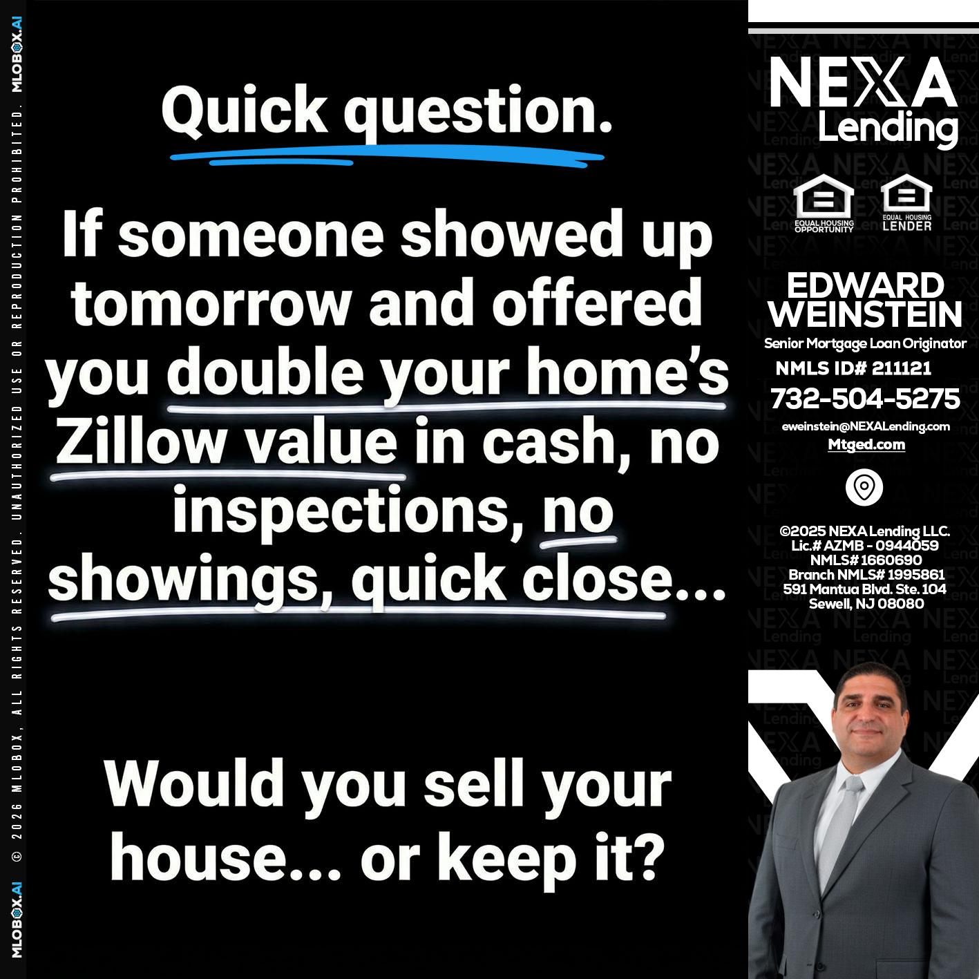 QUICK QUESTION - Edward Weinstein -Senior Mortgage Loan Originator