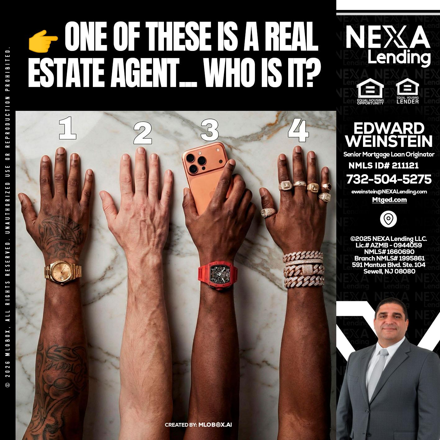 ONE OF THESE - Edward Weinstein -Senior Mortgage Loan Originator