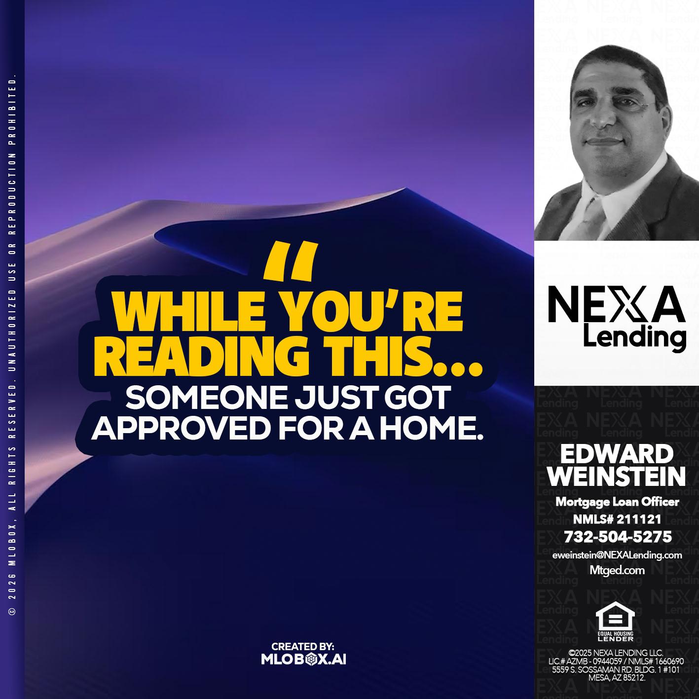 I WHILE YOU ARE - Edward Weinstein -Senior Mortgage Loan Originator