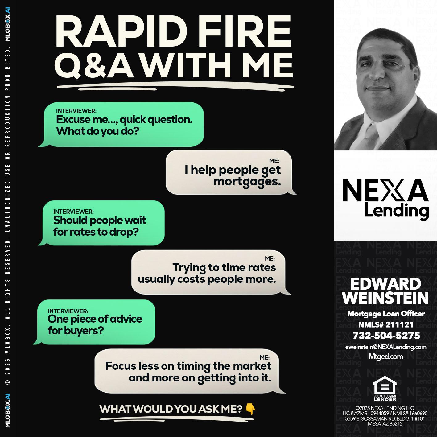 RAPID FIRE - Edward Weinstein -Senior Mortgage Loan Originator