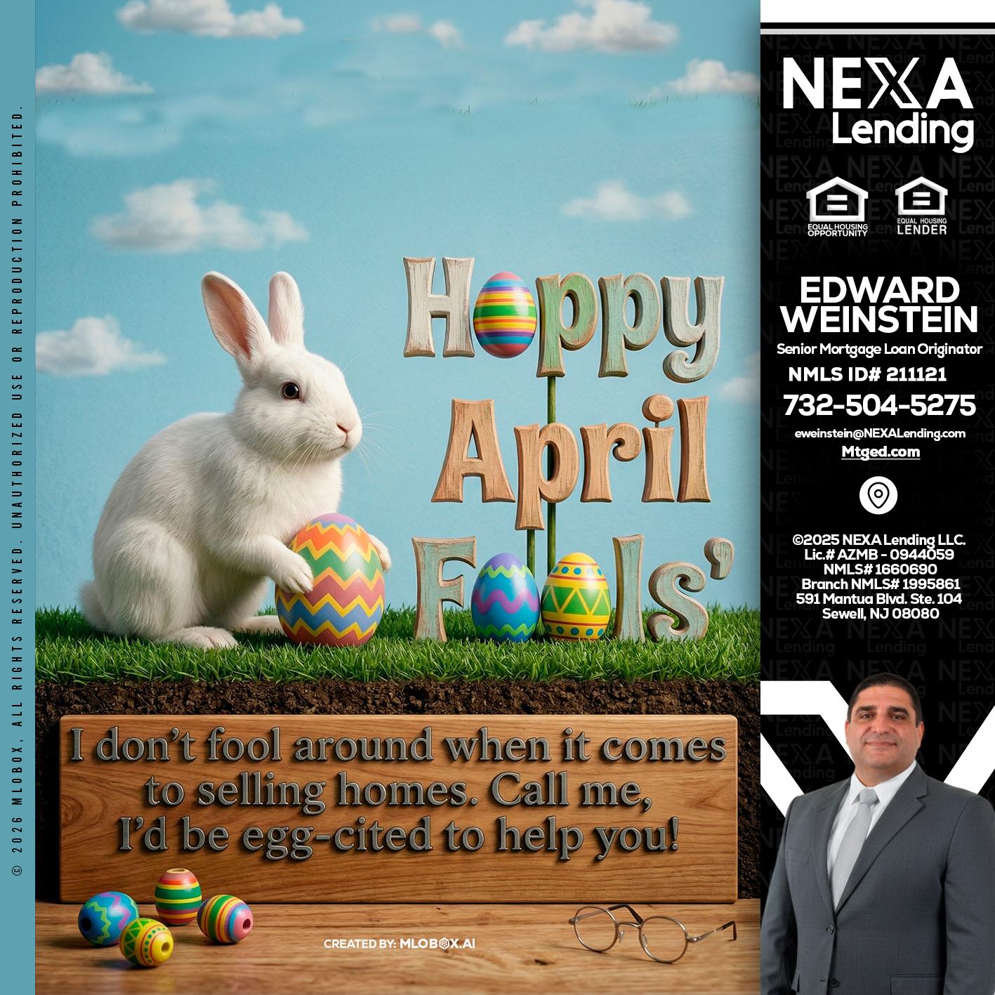 happy april fools - Edward Weinstein -Senior Mortgage Loan Originator
