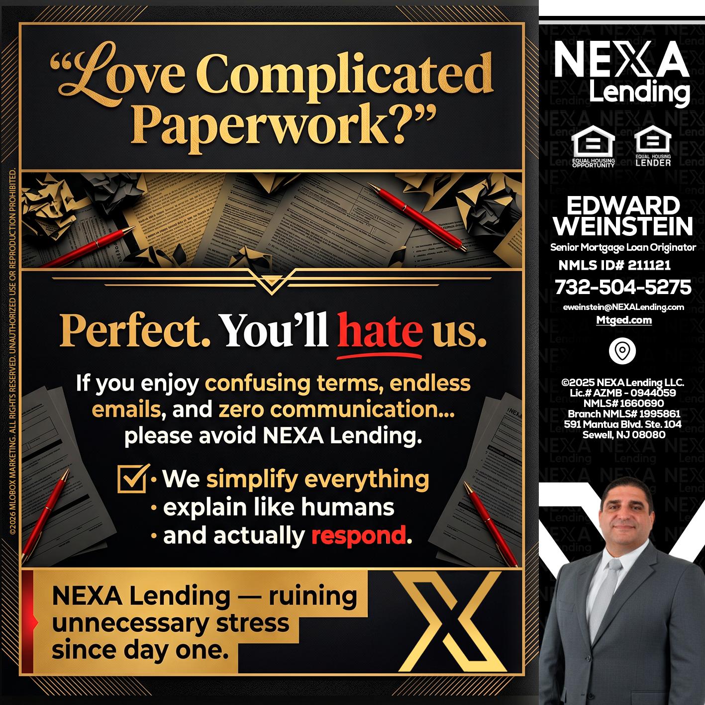 YOU WILL HATE US! - Edward Weinstein -Senior Mortgage Loan Originator