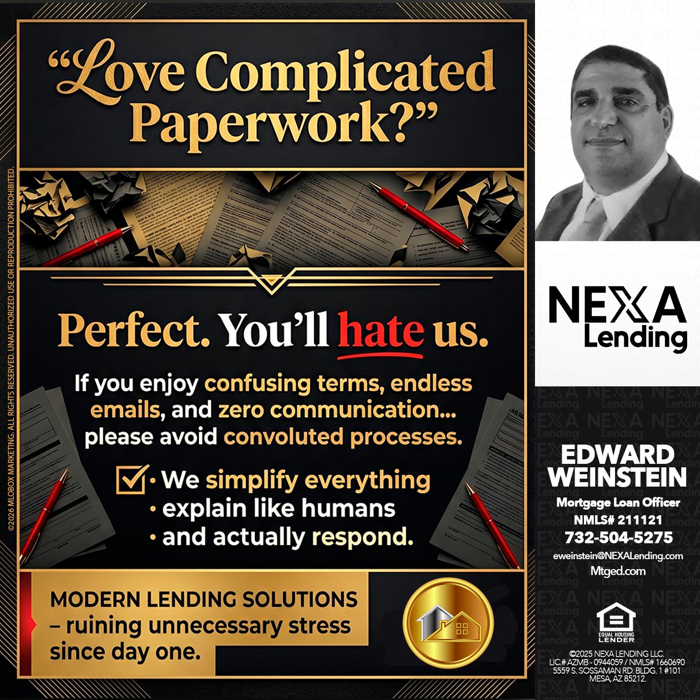 YOU WILL HATE US! - Edward Weinstein -Senior Mortgage Loan Originator