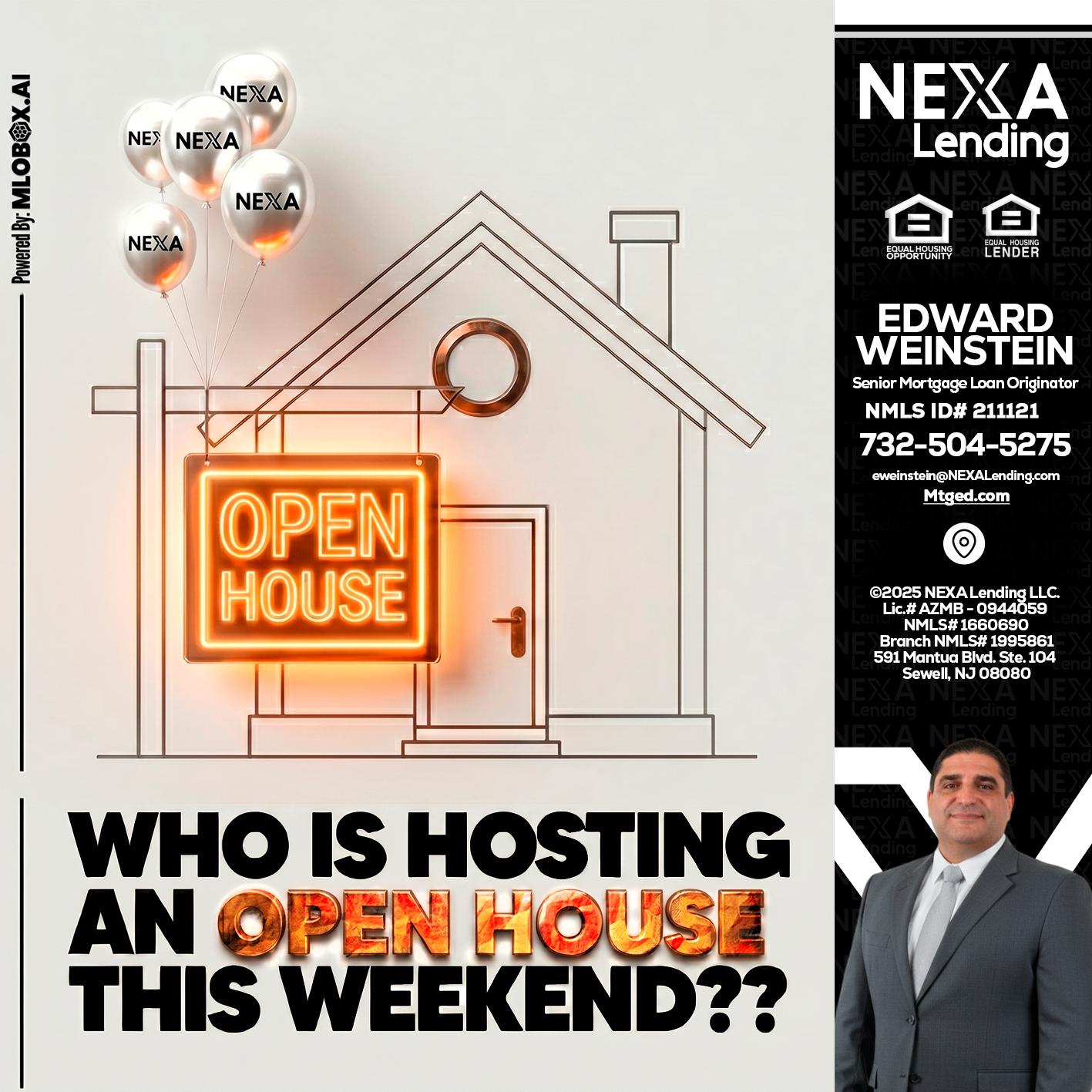 OPEN HOUSES - Edward Weinstein -Senior Mortgage Loan Originator