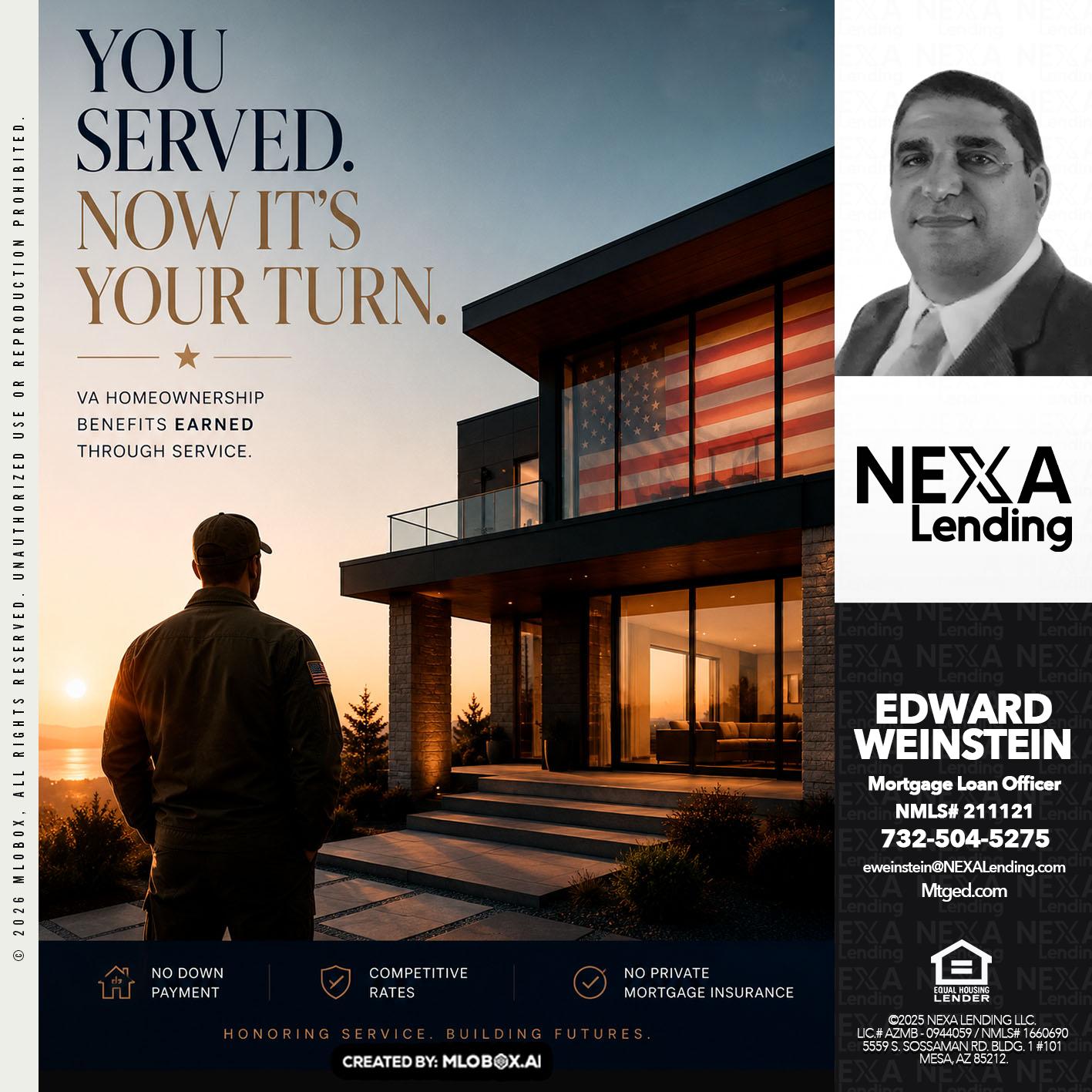 YOU SERVED - Edward Weinstein -Senior Mortgage Loan Originator