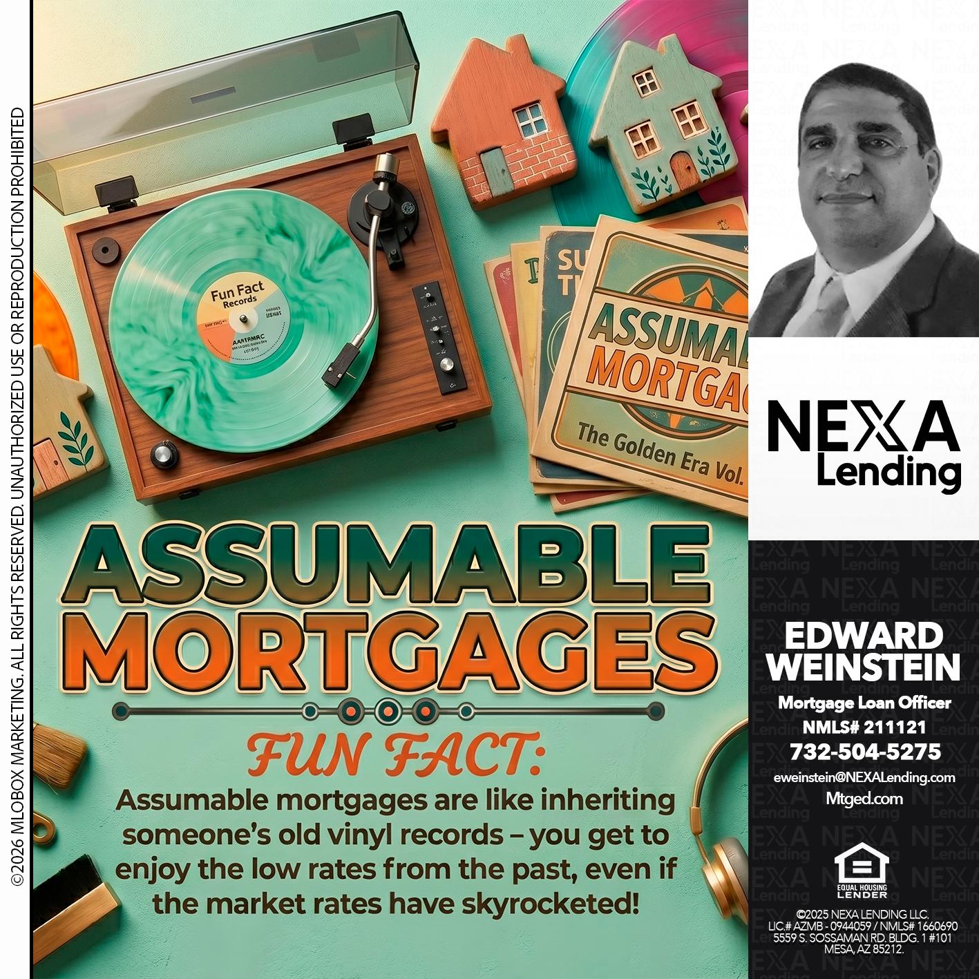ASSUMABLE MORTGAGES - Edward Weinstein -Senior Mortgage Loan Originator