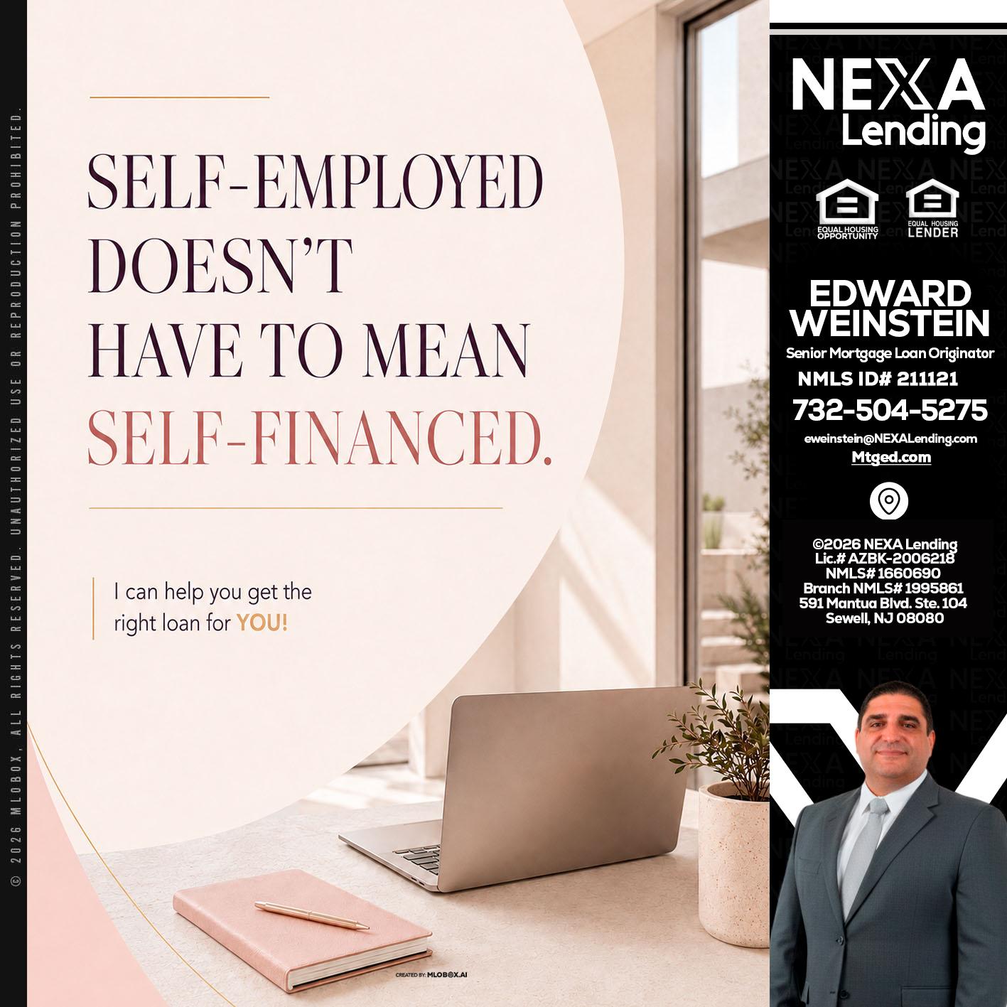 SELF EMPLOYED - Edward Weinstein -Senior Mortgage Loan Originator