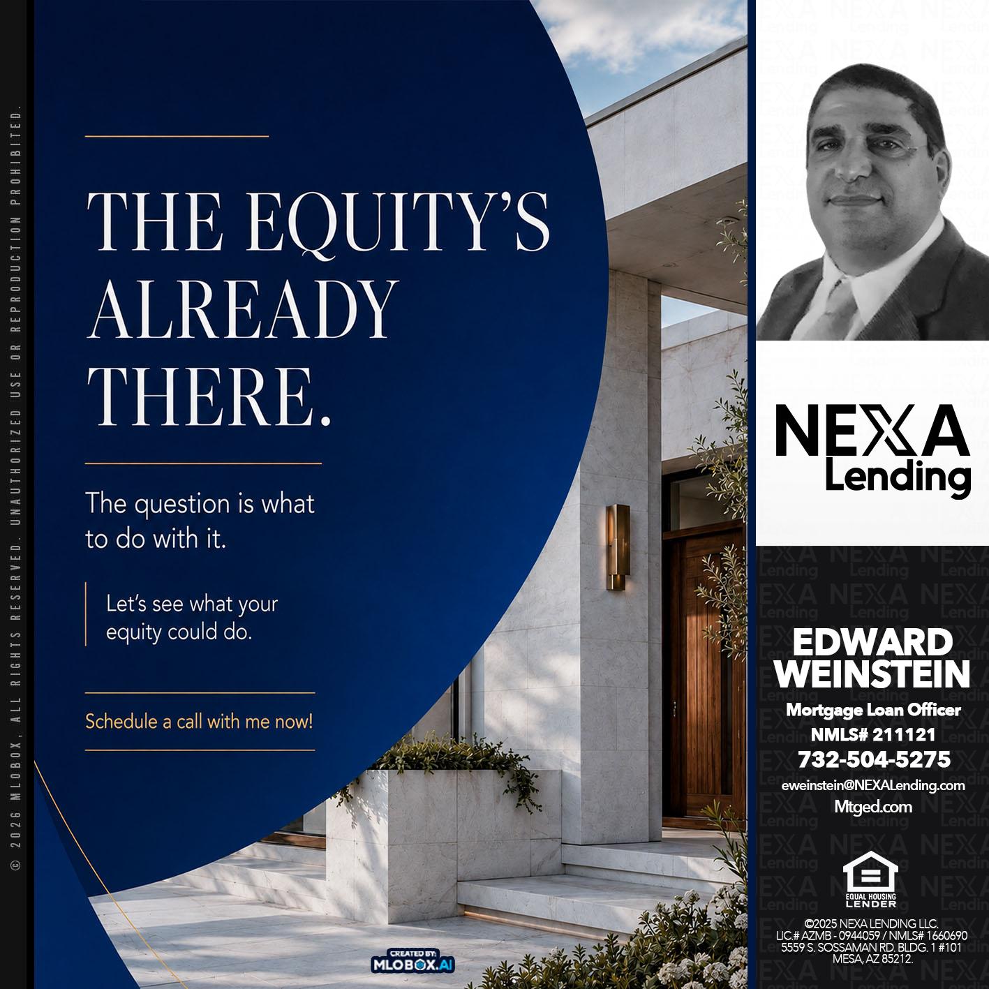 the equity's - Edward Weinstein -Senior Mortgage Loan Originator